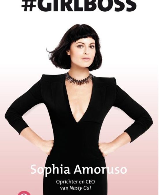 Inner Soul Tuesday: Recensie #Girlboss – Sophia Amoruso