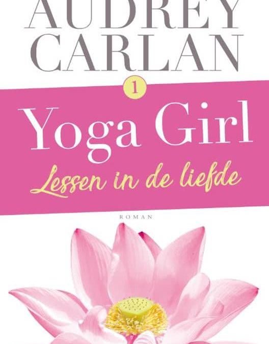 Winter Books: Yoga girl 1: Lessen in de liefde – Audrey Carlan