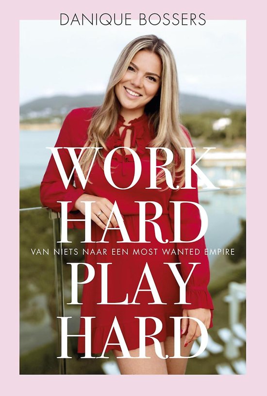 Book Tuesday: Work hard, play hard – Danique Bossers