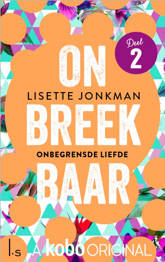 Book Tuesday: Onbreekbaar 2 – Onbreekbaar: Onbegrensde Liefde – Lisette Jonkman