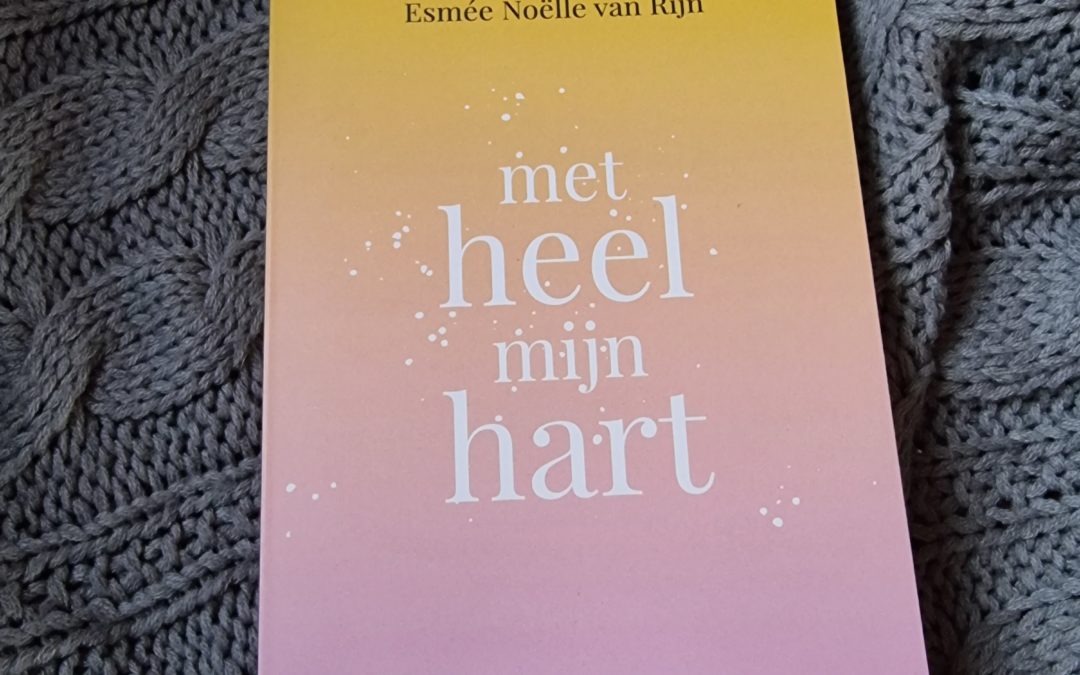 Books || Met heel mijn hart – Esmée Noëlle van Rijn